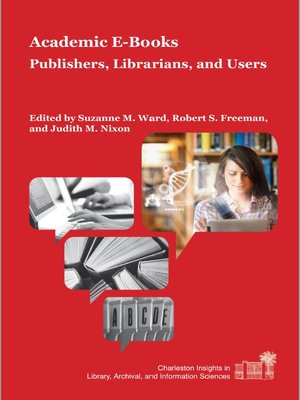 cover image of Academic E-Books: Publishers, Librarians, and Users